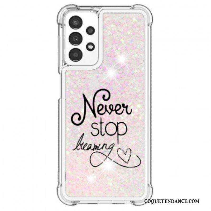 Coque Samsung Galaxy A13 Never Stop Dreaming Paillettes