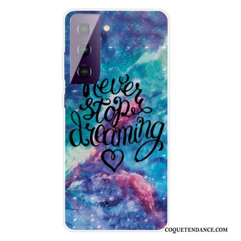 Coque Samsung Galaxy S21 FE Never Stop Dreaming